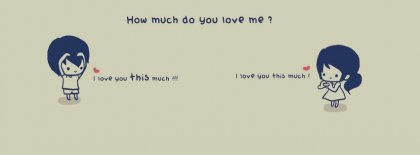 How Much Do You Love Me Facebook Covers
